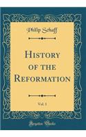 History of the Reformation, Vol. 1 (Classic Reprint)