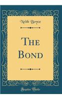 The Bond (Classic Reprint)