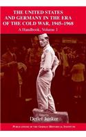The United States and Germany in the Era of the Cold War, 1945–1990: Volume 1, 1945–1968