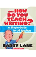 But How Do You Teach Writing?
