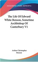 Life Of Edward White Benson, Sometime Archbishop Of Canterbury V1