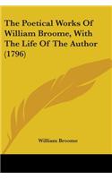 Poetical Works Of William Broome, With The Life Of The Author (1796)