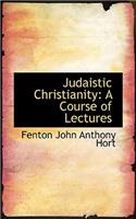 Judaistic Christianity: A Course of Lectures