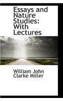 Essays and Nature Studies: With Lectures