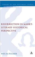 Resurrection in Mark's Literary-Historical Perspective