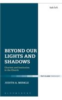 Beyond Our Lights and Shadows: Charism and Institution in the Church