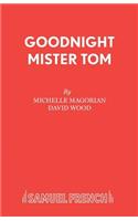 Goodnight Mister Tom