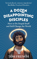Dozen Disappointing Disciples