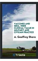 Vaccines and Sera, Their Clinical Value in Military and Civilian Practice