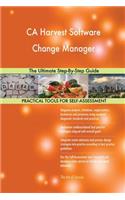 CA Harvest Software Change Manager The Ultimate Step-By-Step Guide