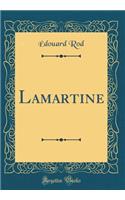 Lamartine (Classic Reprint)