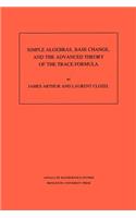 Simple Algebras, Base Change, and the Advanced Theory of the Trace Formula