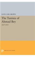 The Tunisia of Ahmad Bey, 1837-1855