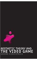 Aesthetic Theory and the Video Game