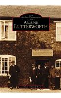 Around Lutterworth: The Archive Photographs Series