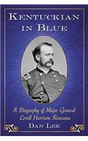 Kentuckian in Blue: A Biography of Major General Lovell Harrison Rousseau