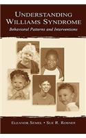 Understanding Williams Syndrome: Behavioral Patterns and Interventions