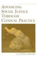 Advancing Social Justice Through Clinical Practice