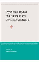 Myth, Memory. And The Making Of The American Landscape