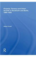 Property, Tenancy and Urban Growth in Stockholm and Berlin, 1860�1920