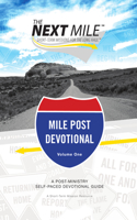 The Next Mile - Mile Post Devotional: A Post-Ministry Self-Paced Devotional Guide