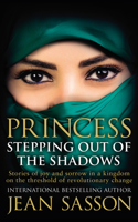 Princess: Stepping Out Of The Shadows: (6 Princess Series)