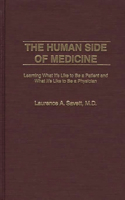 The Human Side of Medicine: Learning What It's Like to Be a Patient and What It's Like to Be a Physician(English)