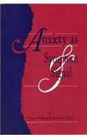 Anxiety as Symptom and Signal