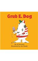 Grub E. Dog