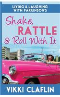 Shake, Rattle & Roll With It
