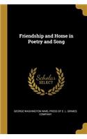 Friendship and Home in Poetry and Song
