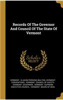 Records Of The Governor And Council Of The State Of Vermont