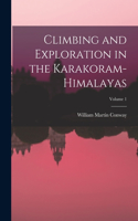 Climbing and Exploration in the Karakoram-Himalayas; Volume 1