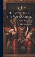 Victory of the Vanquished; A Story of the First Century