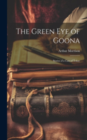 Green Eye of Goona; Stories of a Case of Tokay