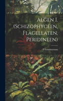 Algen I. (Schizophyceen, Flagellaten, Peridineen)