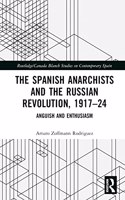 The Spanish Anarchists and the Russian Revolution, 1917–24