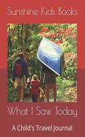 What I Saw Today: A Child's Travel Journal