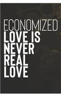 Economized Love Is Never Real Love