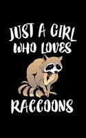 Just A Girl Who Loves Raccoons: Animal Nature Collection