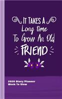 It Takes A Long Time To Grow An Old Friend