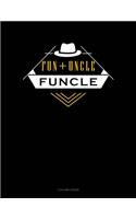 Fun + Uncle Funcle