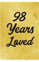 98 Years Loved Notebook - Guest Book for 98 Year Old Women - 98th Birthday Gift for Women - 98 Years Old Birthday Gift