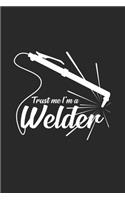 Trust me I'm a welder