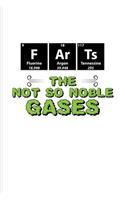 F Ar Ts The Not So Noble Gases: Periodic Table Of Elements Journal - Notebook - Workbook For Teachers, Students, Laboratory, Nerds, Geeks & Scientific Humor Fans - 6x9 - 100 Graph 