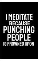 I Meditate Because Punching People Is Frowned Upon