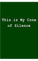 This Is My Cone of Silence: Blank Lined Journal