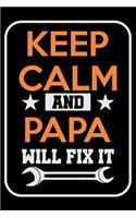 Keep Calm And Papa Will Fix It