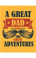 A Great Dad Make The Great Adventures