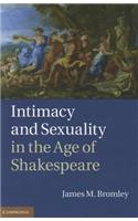 Intimacy and Sexuality in the Age of Shakespeare